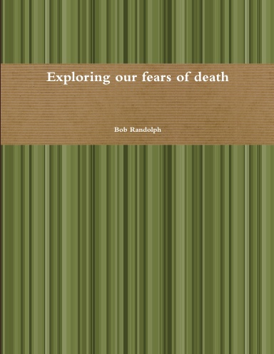 Exploring our fears of death