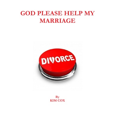 GOD PLEASE HELP MY MARRIAGE