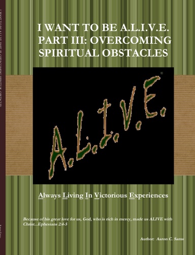 I WANT TO BE A.L.I.V.E. PART III: OVERCOMING SPIRITUAL OBSTACLES