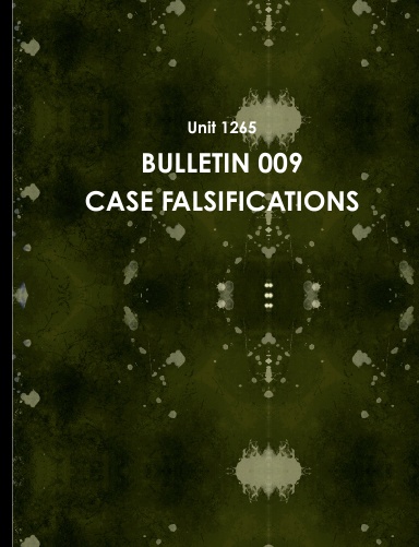 BULLETIN 009 CASE FALSIFICATIONS