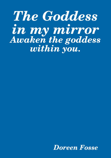 The Goddess in my mirror