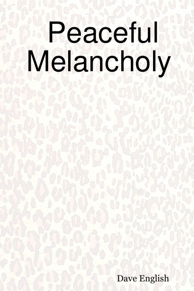 Peaceful Melancholy