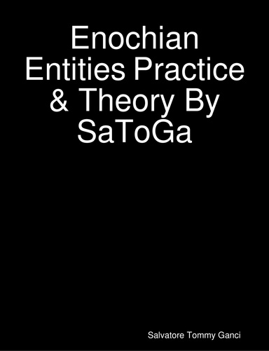 Enochian Entities Practice & Theory By SaToGa