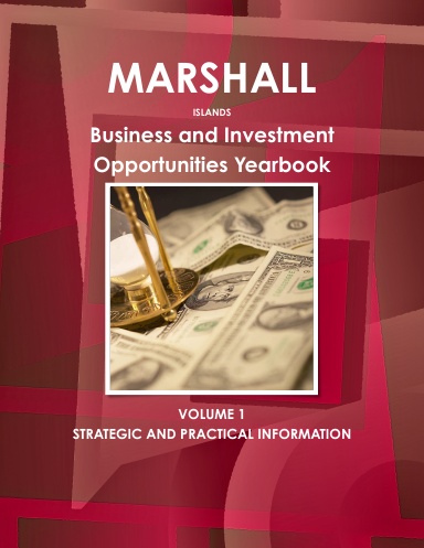 Marshall Islands Business and Investment Opportunities Yearbook