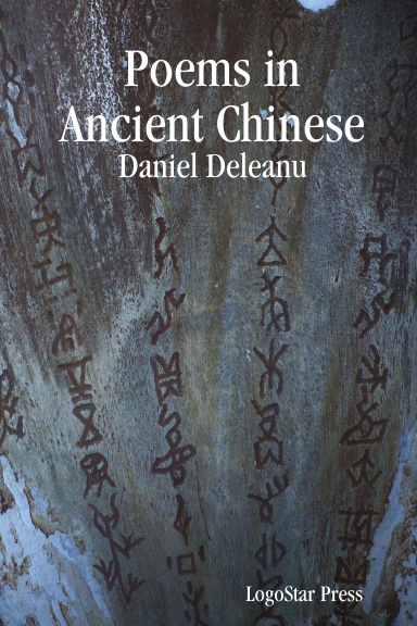 Poems in Ancient Chinese: Daniel Deleanu