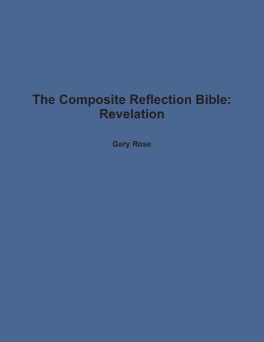 The Composite Reflection Bible: Revelation