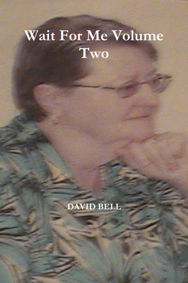 Wait For Me Volume Two