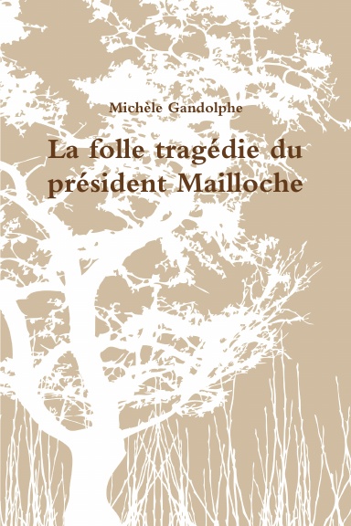 La folle tragédie du président Mailloche