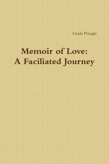 Memoir of Love:  A Faciliated Journey