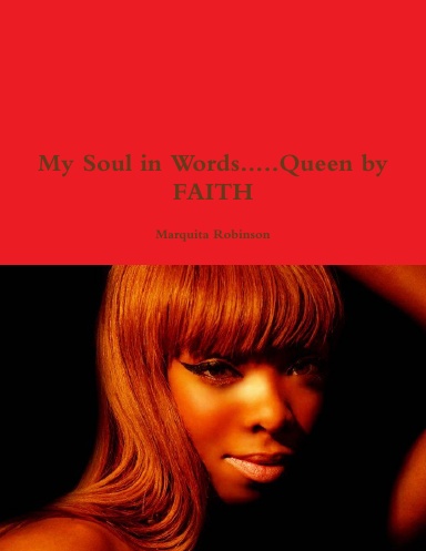 My Soul in Words.....Queen by FAITH