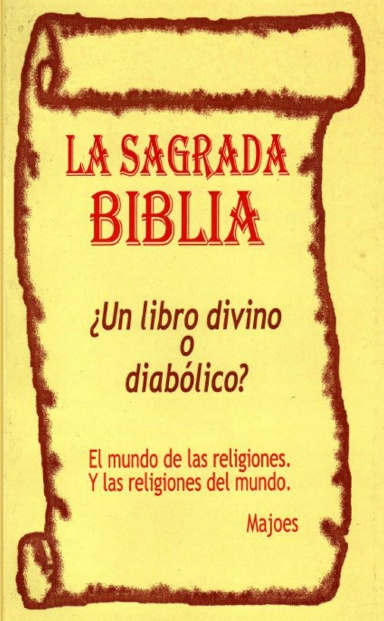 La Sagrada Biblia ¿Un libro divino o diabólico?