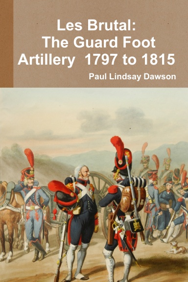 Les Brutal: The Guard Foot Artillery