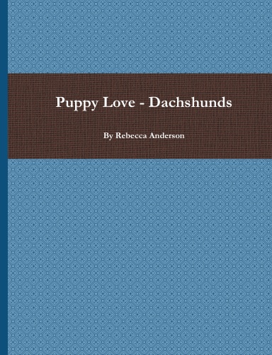 Puppy Love - Dachshunds