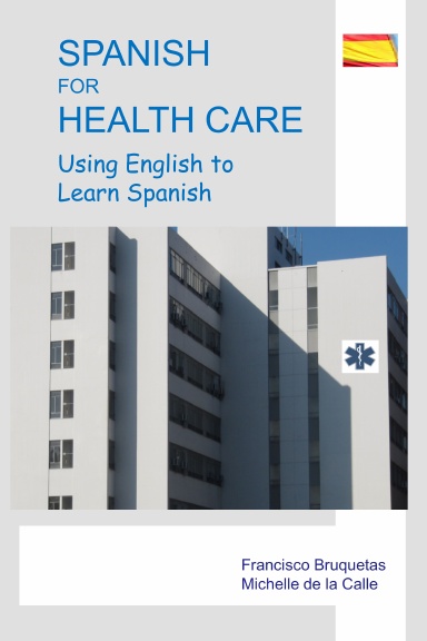 Spanish for Health Care: Using English to Learn Spanish
