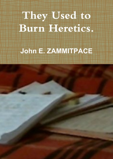 They Used to Burn Heretics.
