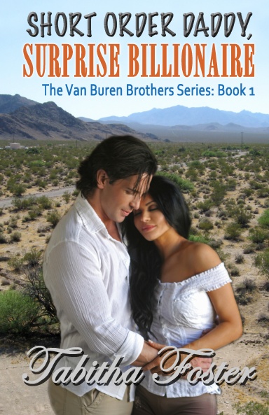 Short Order Daddy, Surprise Billionaire: A Romance