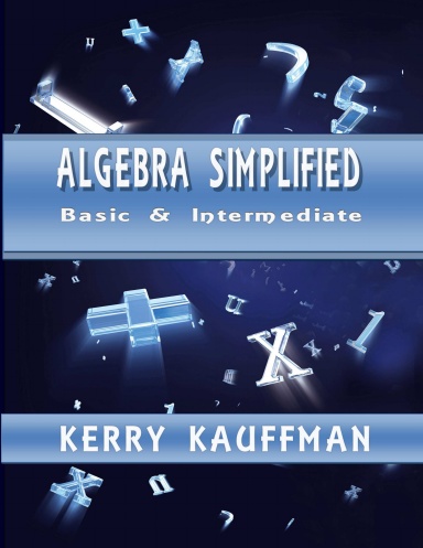 Algebra Simplified - Beginner & Intermediate