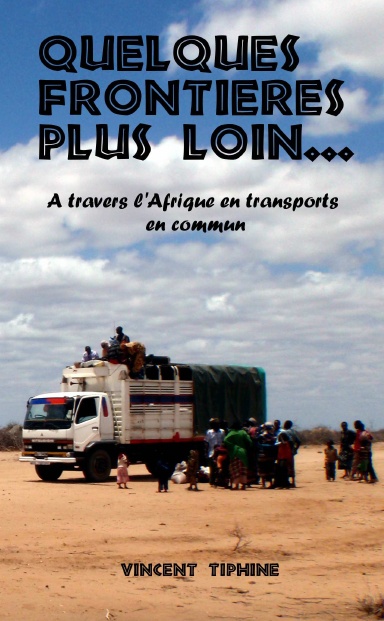 Quelques frontières plus loin...A travers l'Afrique en transports en commun