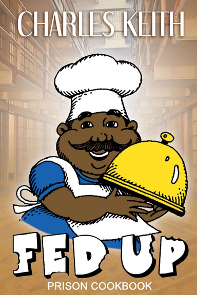 Fed Up - Prison Cookbook