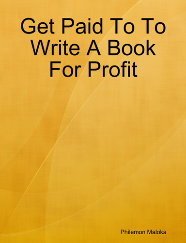 Get Paid To To Write A Book For Profit