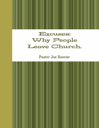Excuses: Why People Leave Church.