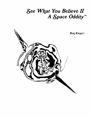 See What You Believe II - A Space Oddity