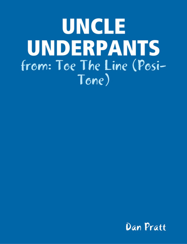 UNCLE UNDERPANTS (Dan Pratt)