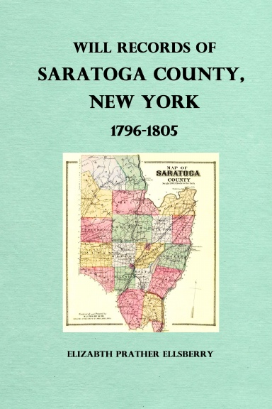 Will Records of Saratoga County, New York (1796-1805)