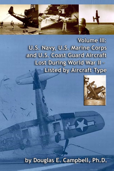 Volume III: U.S. Navy, U.S. Marine Corps and U.S. Coast Guard Aircraft ...