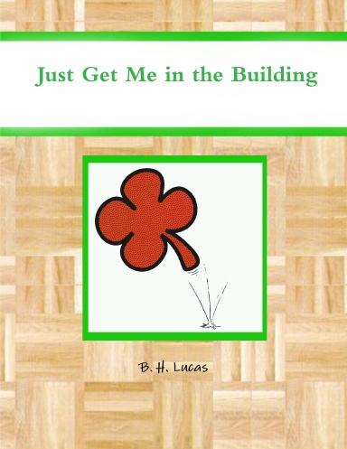 Just Get Me in the Building