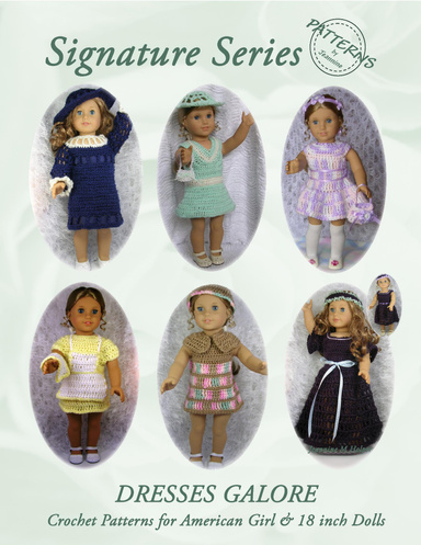 Signature Series: DRESSES GALORE Crochet Patterns for 18 inch All American Girl Dolls