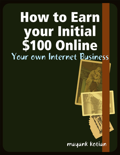 How to Earn your Initial $100 Online