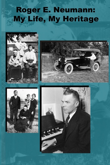 Roger E. Neumann: My Life, My Heritage