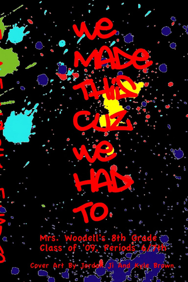 We Made This Cuz We Had To