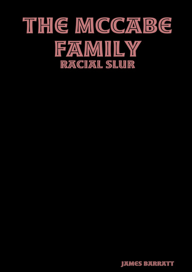 The Mccabe Family: Racial Slur