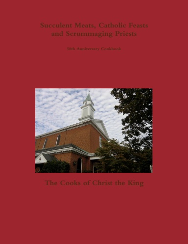 Succulent Meats, Catholic Feasts and Scrummaging Priests: 50th Anniversary Cookbook