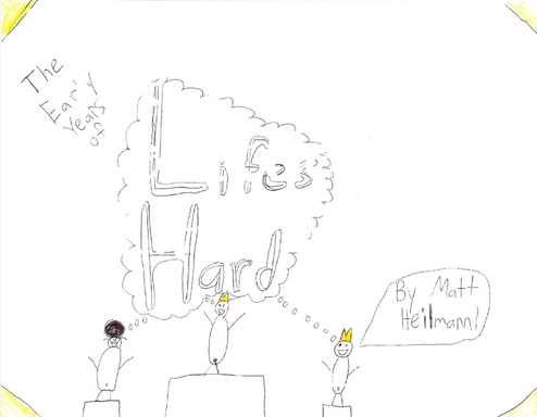 The Early Years of 'Life's Hard'