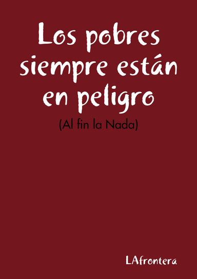 Los pobres siempre están en peligro