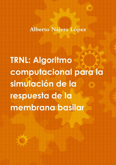 El filtro TRNL: Algoritmo computacional para la simulación de la respuesta de la membrana basilar