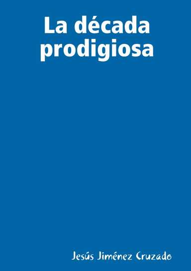 La década prodigiosa