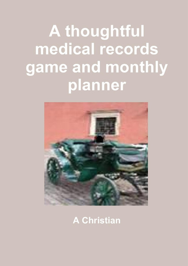 A thoughtful medical records game and monthly planner