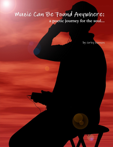 Muzic Can Be Found Anywhere: a poetic journey for the soul...