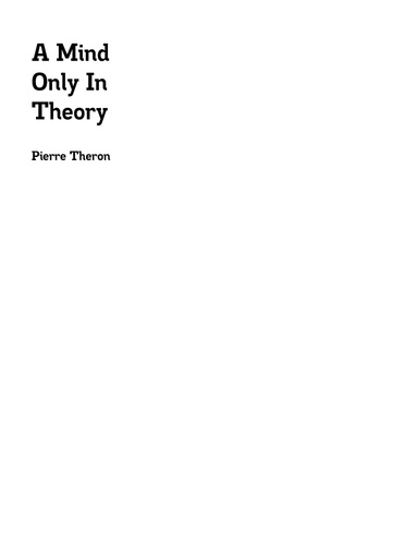 A Mind Only In Theory