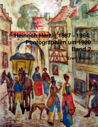 Heinrich Herzig: Photographien um 1920