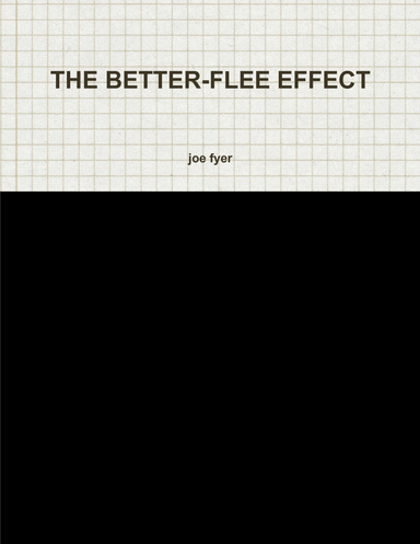 THE BETTER-FLEE EFFECT