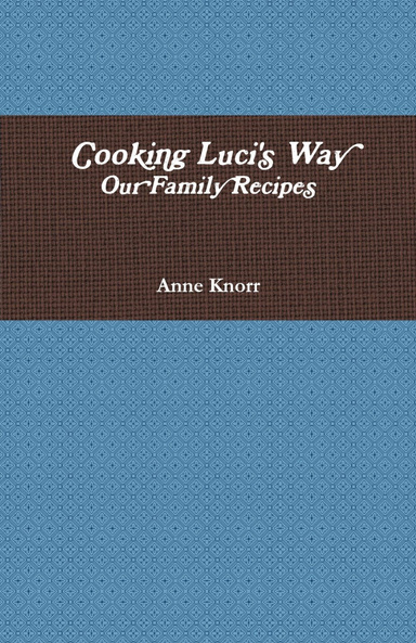 Cooking Luci's Way