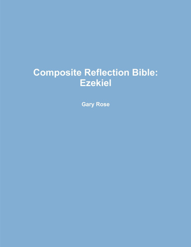 Composite Reflection Bible: Ezekiel