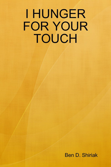 I HUNGER FOR YOUR TOUCH