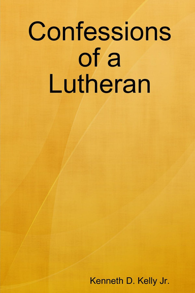 Confessions of a Lutheran