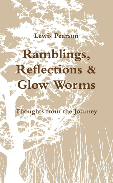 Ramblings, Reflections & Glow Worms: Thoughts from the Journey